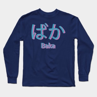 Baka! Long Sleeve T-Shirt